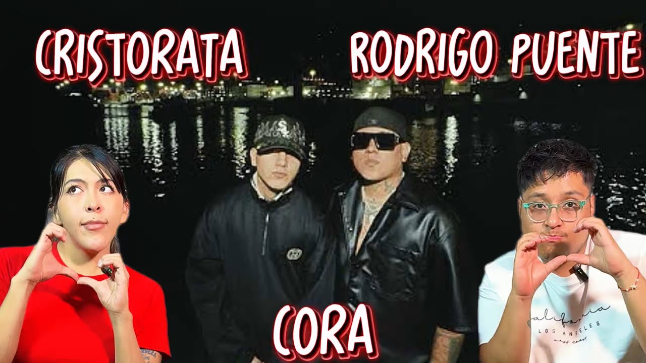 Cristorata, Rodrigo Puente - Cora (REACCIÓN)
