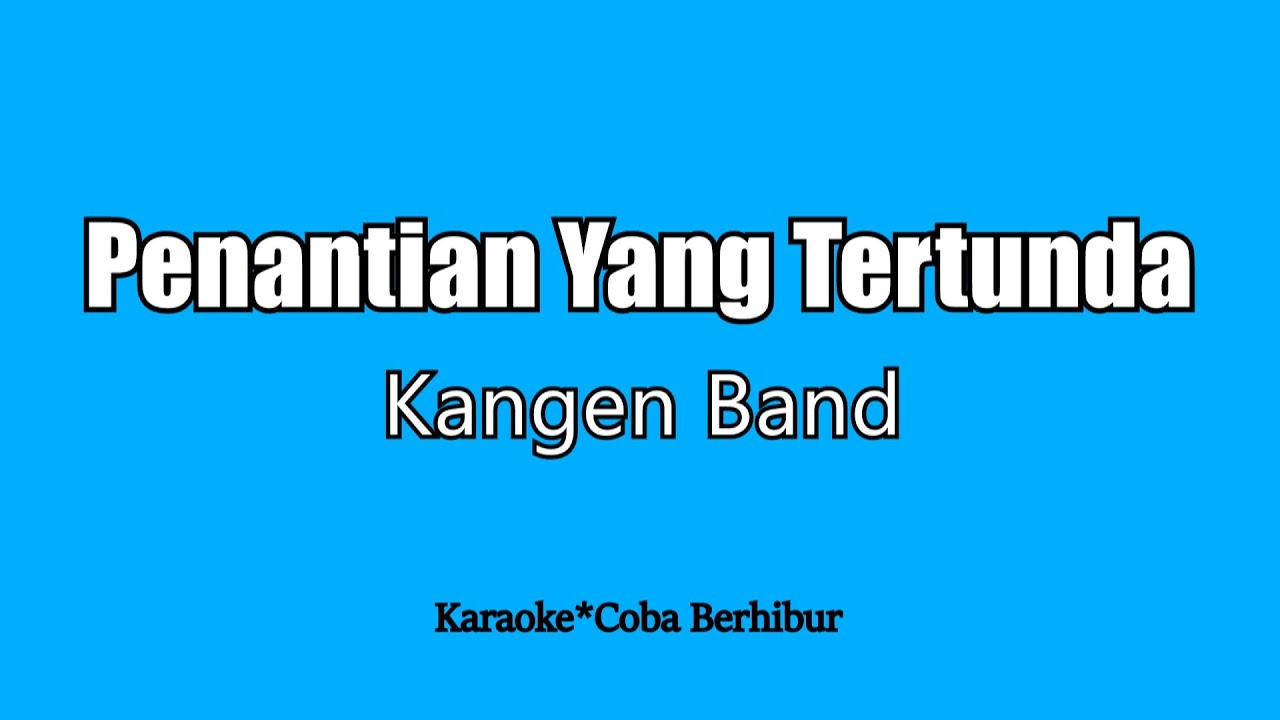 Kangen Band - Penantian Yang Tertunda (Karaoke HD)
