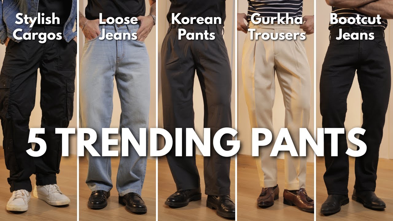 5 TRENDING PANTS MEN MUST HAVE 2026