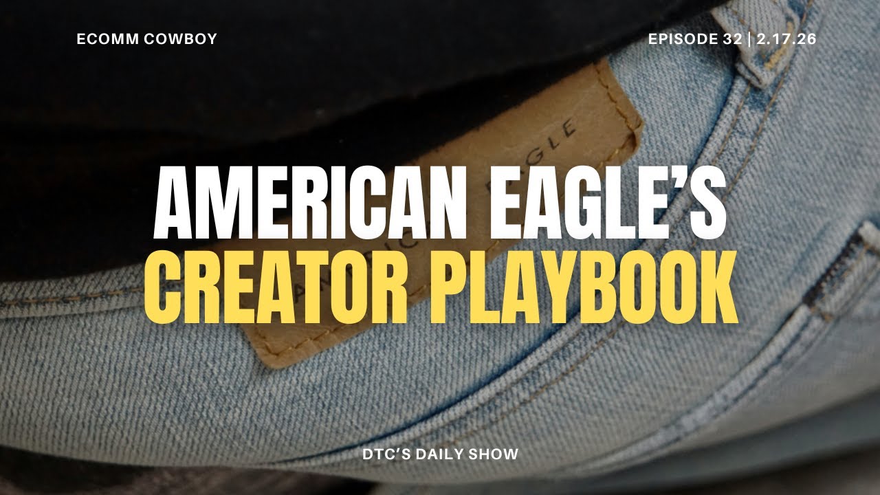 American Eagle's Creator Playbook | Gen Z: Boredom as Entertainment | Matthew Holman Joins (2.17.26)