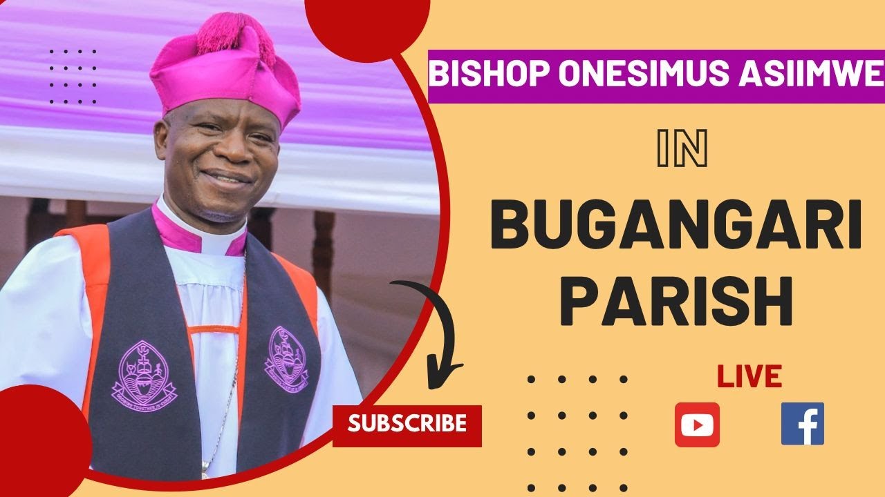 Bishop Onesimus Asiimwe in | bugangari Parish |