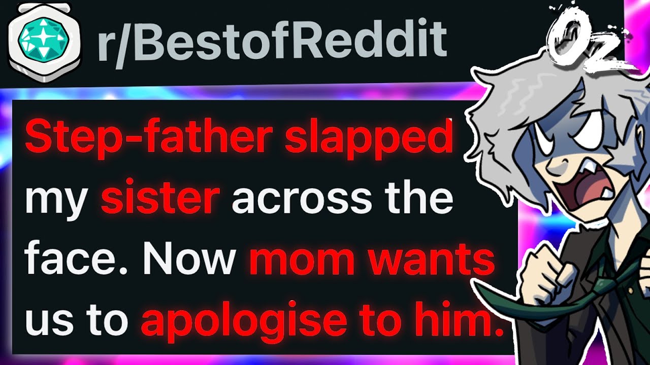 r/BestOf My Step-Father Slapped My Sister. Mom Wants US to Apologize to HIM.