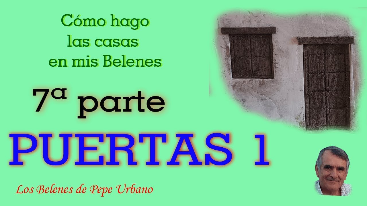 Cómo hago las casas en mis Belenes 7ª parte Puertas de porex 1ª