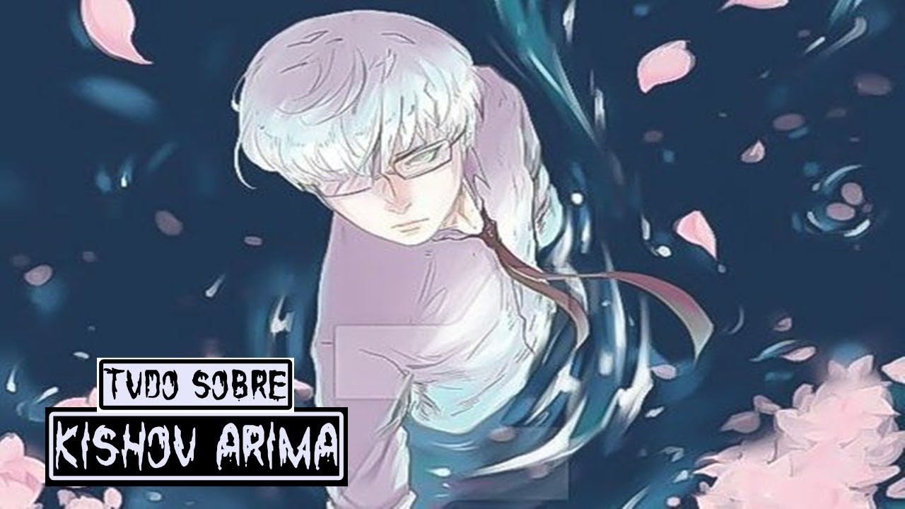 Tudo Sobre Kishou Arima (Tokyo Ghoul) - Lukas iAnimes