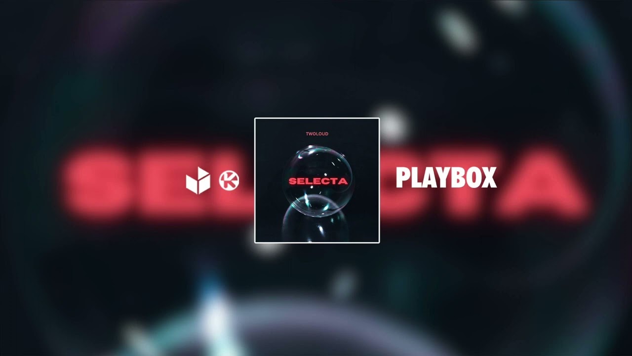 twoloud - Selecta