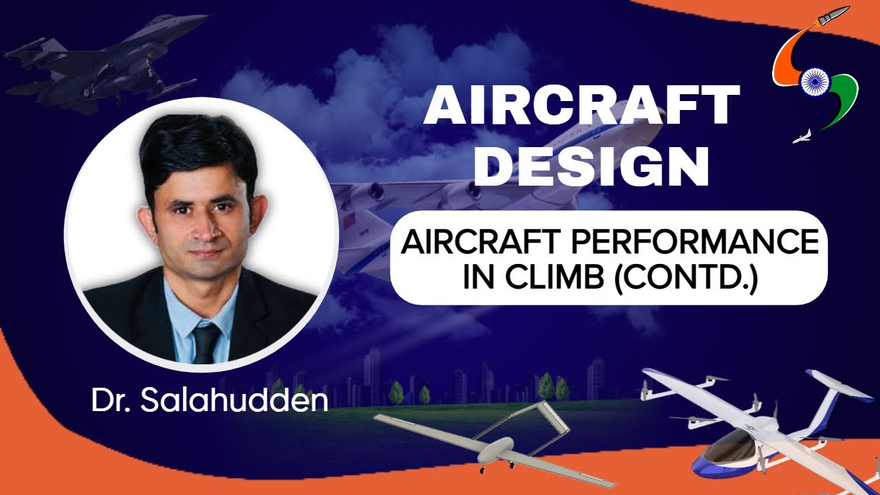 Lecture 14 | Aircraft Performance in Climb (Contd.) | Aircraft Design by Dr. Salahudden