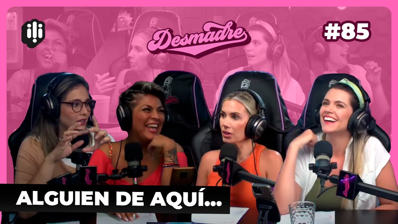 DESMADRE #85 | Alguien de aquí...