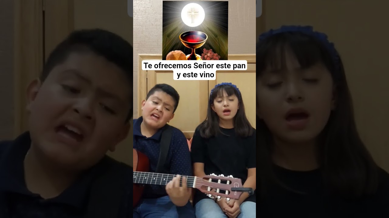 Te ofrecemos Señor este pan y este vino