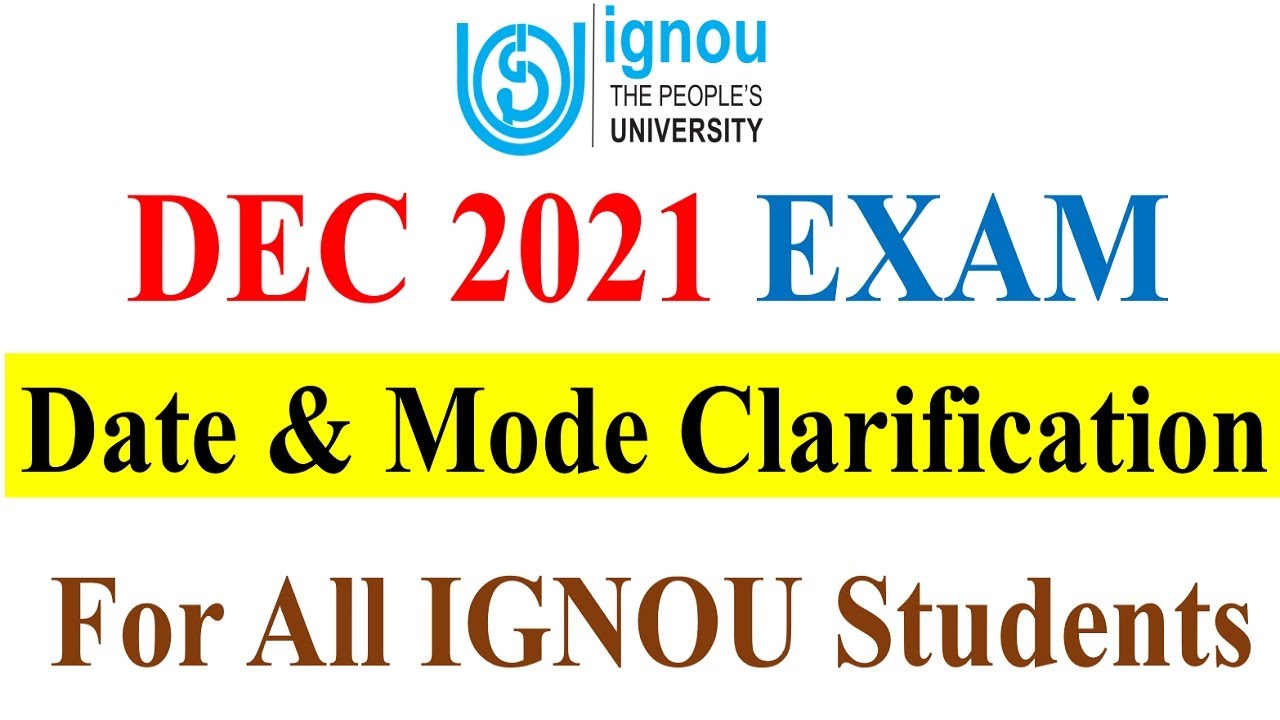 IGNOU Dec 2021 Exam Date & Dec 2021 Exam Mode Clarification For All IGNOU Students