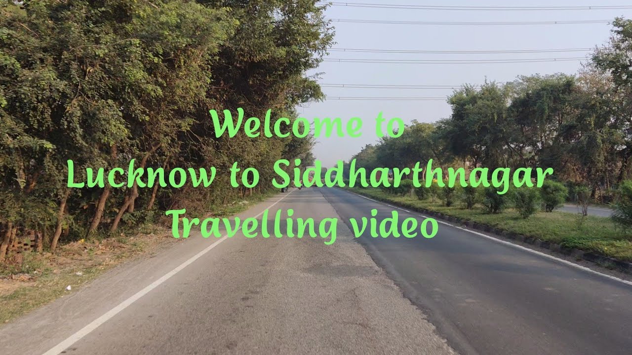 Lucknow to Siddharthnagar, Travelling Video.