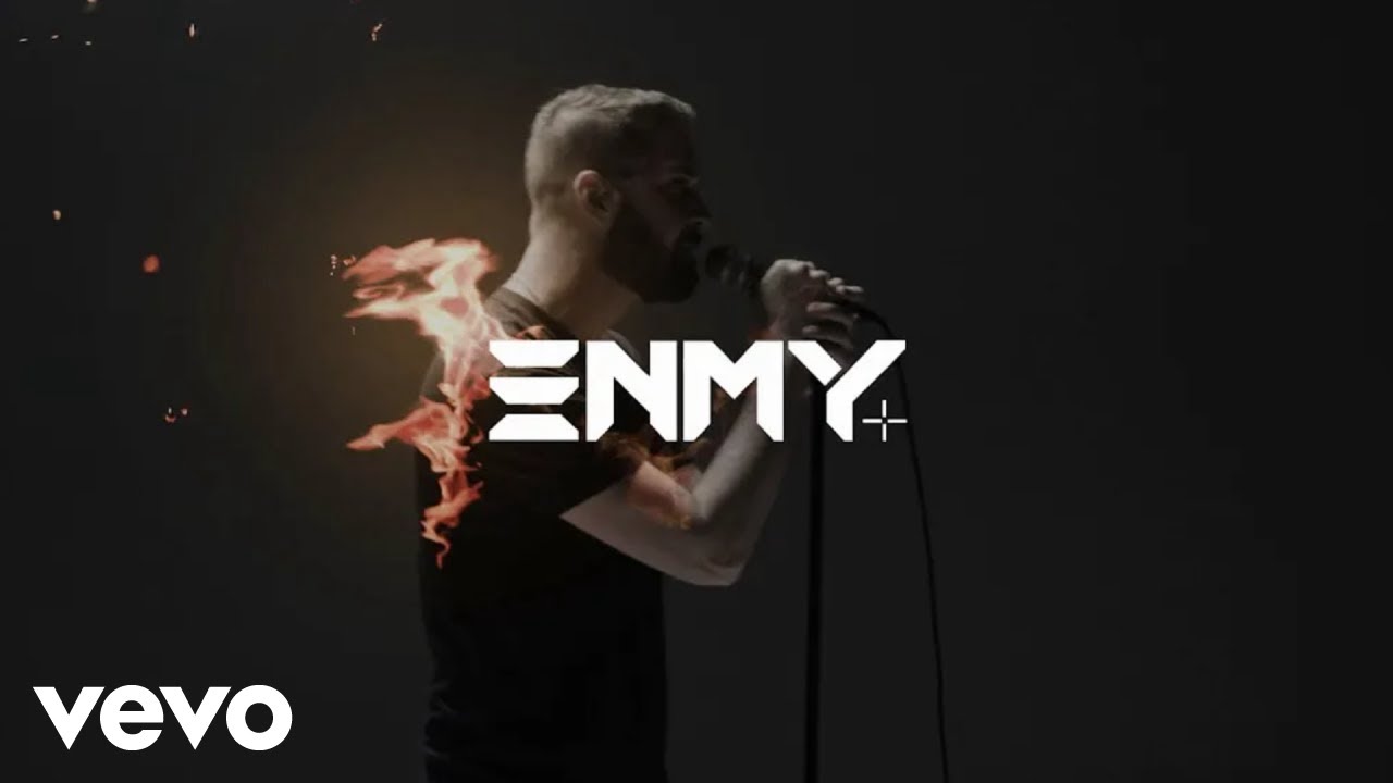 ENMY - Burn (Official Music Video)
