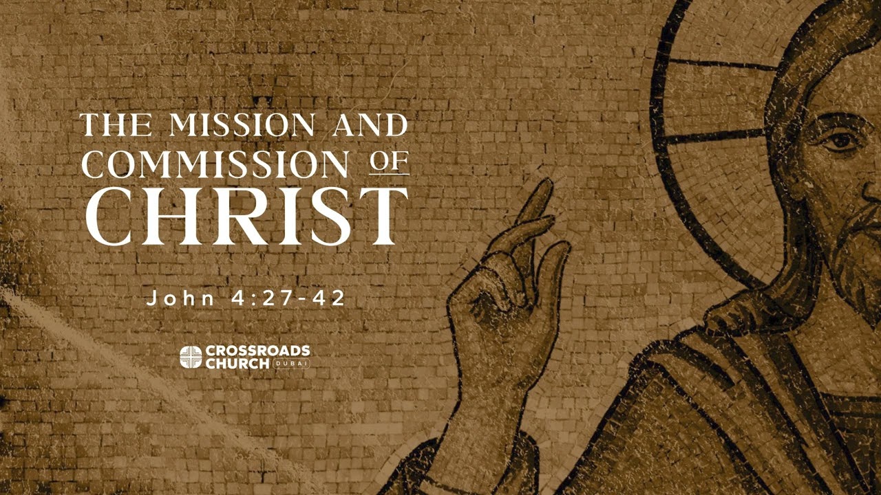 The Mission and Commission of Christ - John 4:27-42