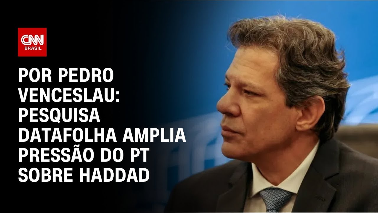 Análise: Pesquisa Datafolha amplia pressão do PT sobre Haddad | AGORA CNN