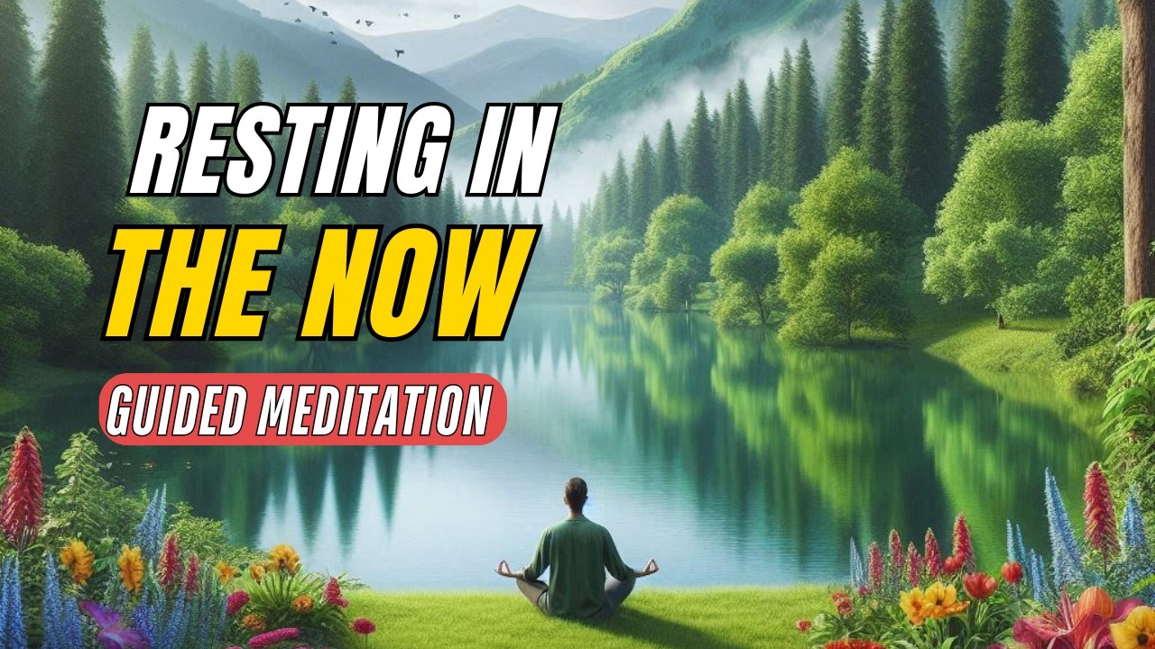 Guided Meditation - Resting In The Now