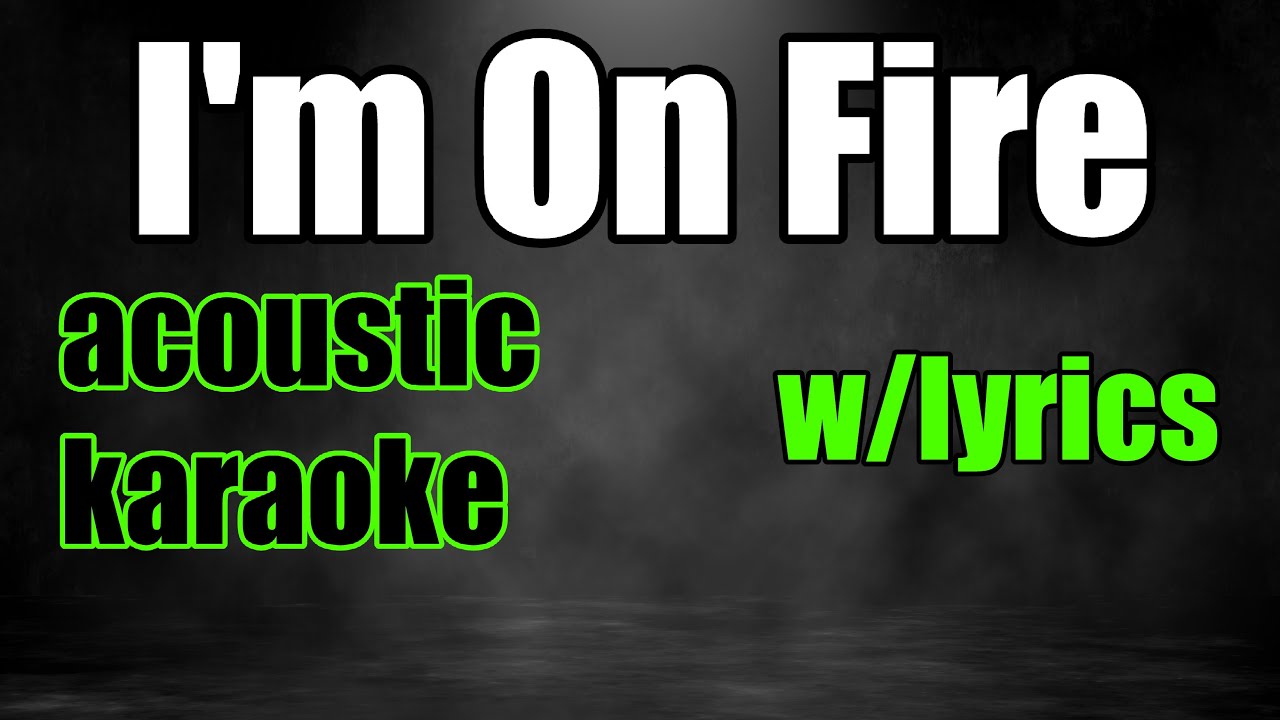 I'm on Fire (chill) - Bruce Springsteen | (Unique Acoustic Karaoke)
