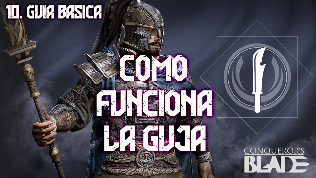 10. [GU&Iacute;A B&Aacute;SICA] GU&Iacute;A DE ARMA: GUJA (Como funciona) - Conqueror's Blade