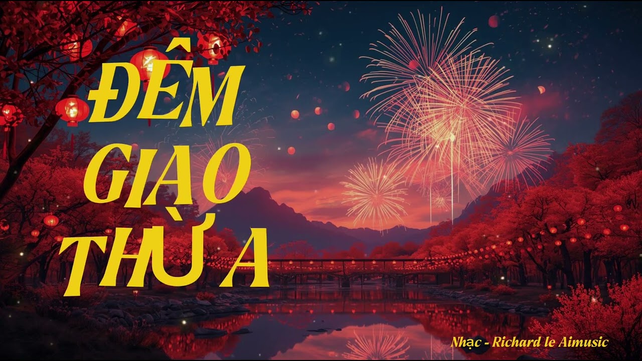 ĐÊM GIAO THỪA - Khúc hát - nhẹ nhàng cảm xúc by Richard le Aimusic 