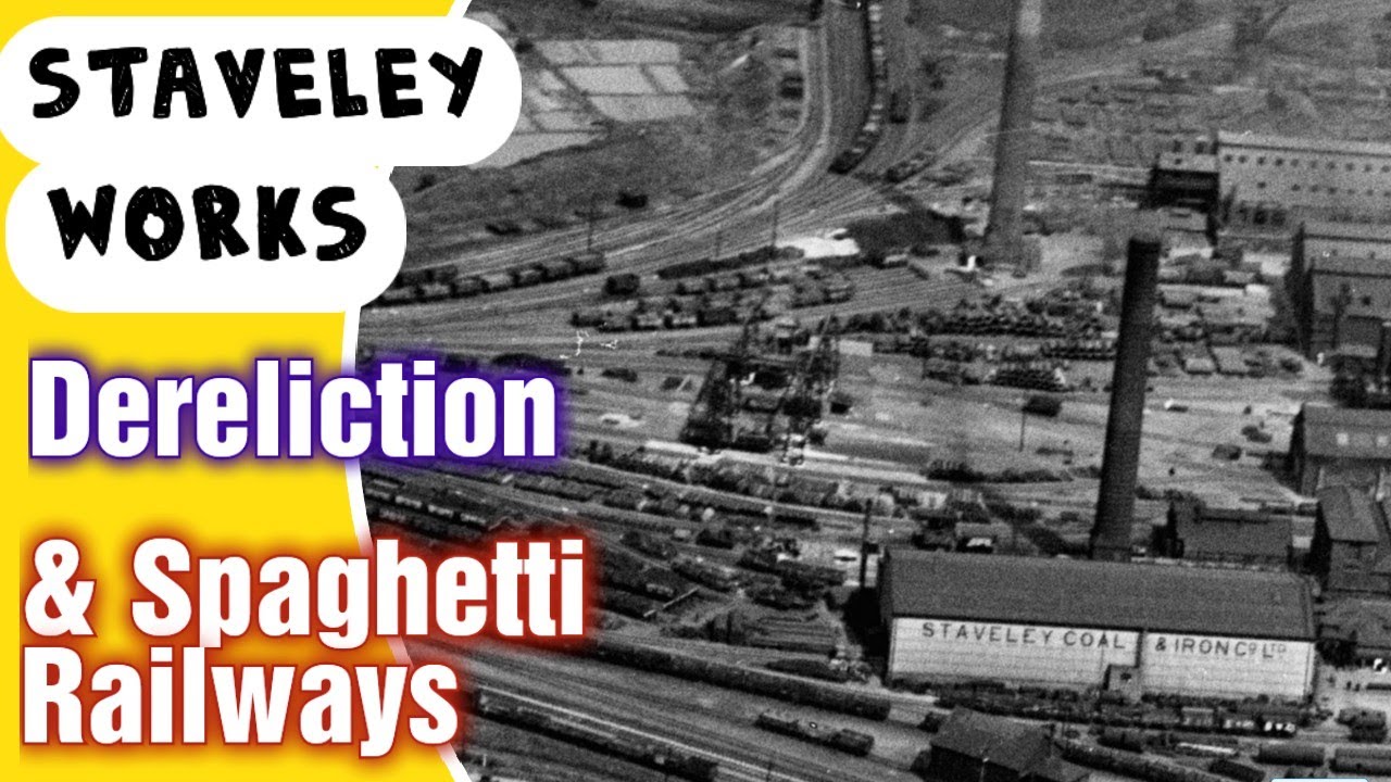 Exploring The Abandoned Staveley Works And Lost Railways