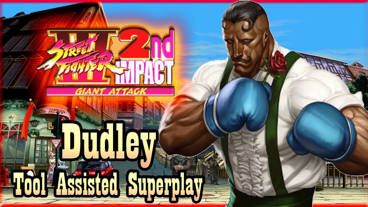 【TAS】STREET FIGHTER III: 2ND IMPACT - DUDLEY 🥊
