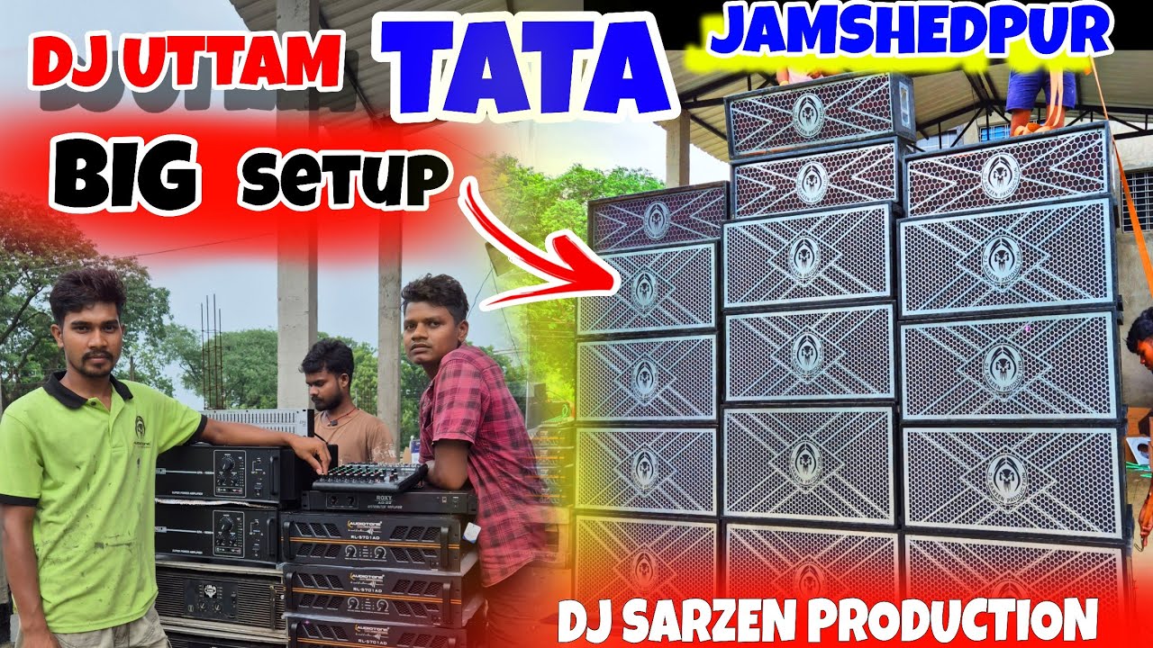 Dj Uttam Tata jamshedpur और  एक Big set-up testing Dj sarzen production #dj #djsarzen #viralvideo 