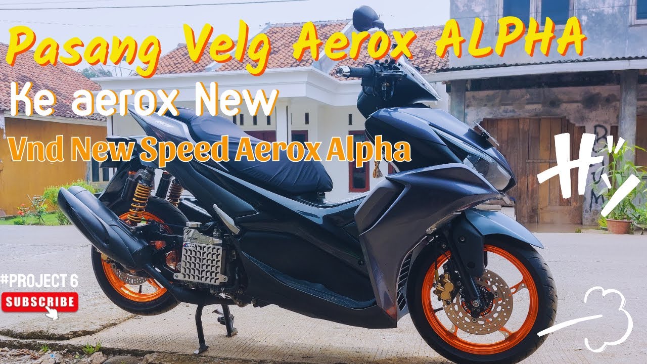 PASANG VELG AEROX ALPHA DI AEROX NEW‼️|PROJECT AEROX #6: PART 2