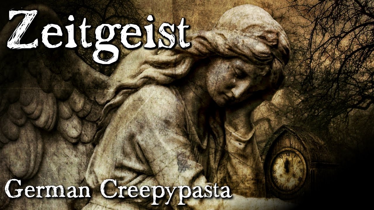 Zeitgeist - German CREEPYPASTA (Grusel, Horror, Hörbuch) DEUTSCH