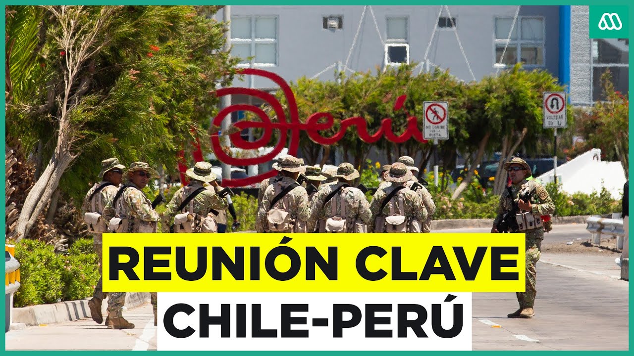 Tensión en la frontera norte por militarización: Reunión clave entre Chile y Perú