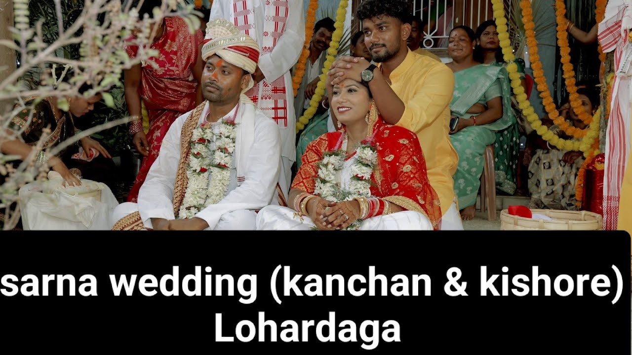 Sarna wedding || Kanchan and Kishore || 22/05/2024 ||  Lohardaga jharkhand#georgejustinphotography