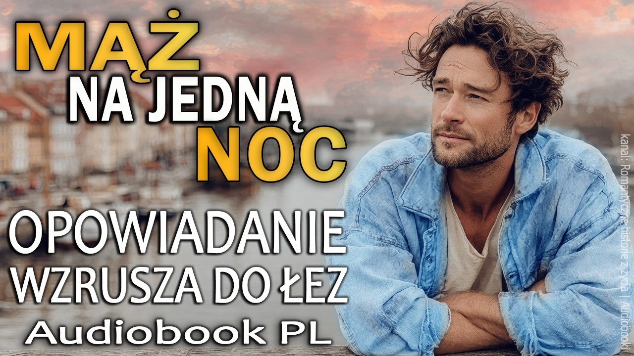 Mąż na jedną noc | Audiobook PL | Powieść obyczajowa | Romans | Opowiadanie audio | Cale audiobooki