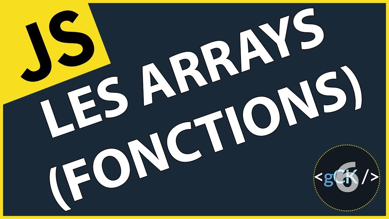 [6/??] Arrays: pop/push/slice/sort/shift/unshift | Javascript & ES6/7/8 pour débutants 2019