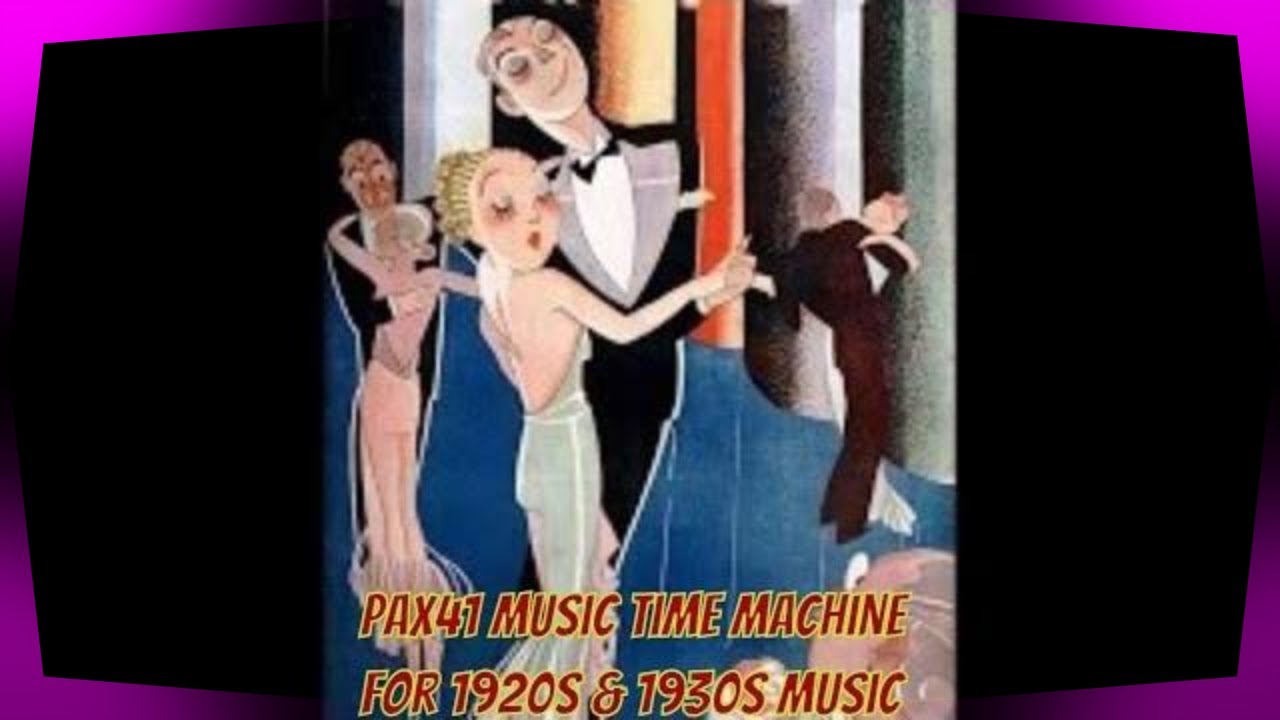 Enjoy An Evening With A 1930s Music Hit Parade  @Pax41