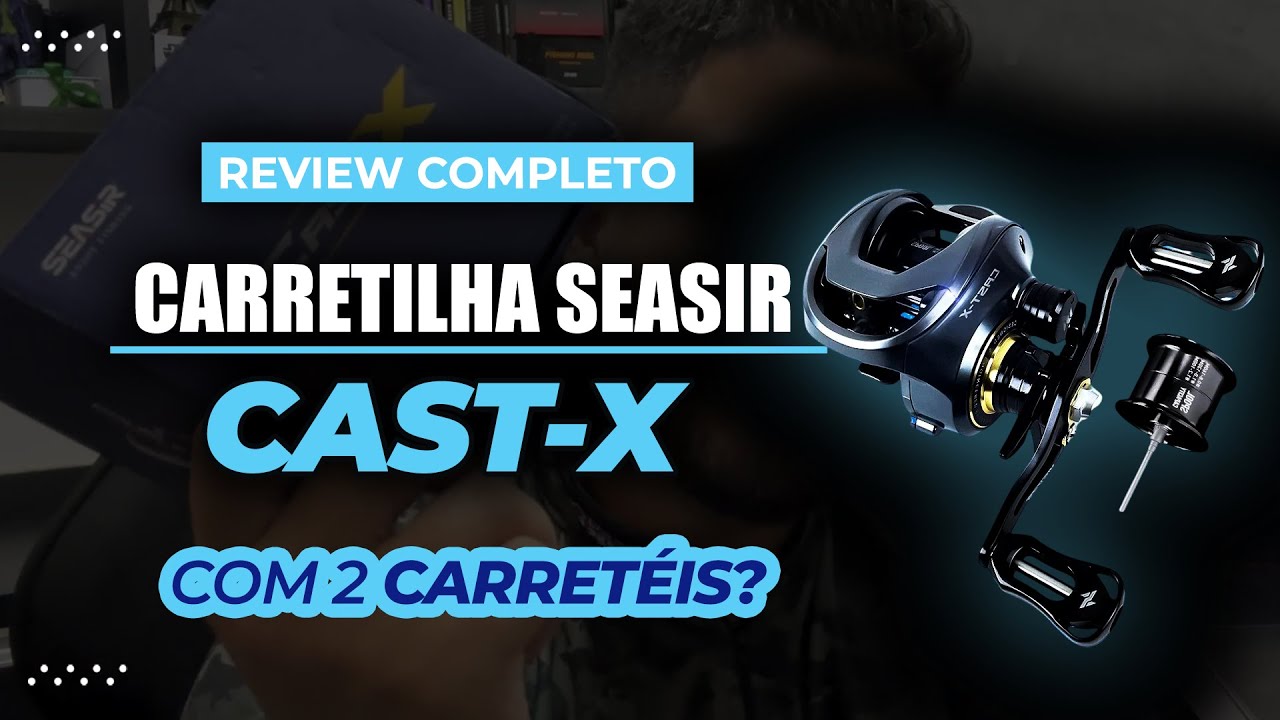 🎣Carretilha Seasir Cast-X | Ainda Vale a Pena em 2025? SERÁ MELHOR QUE A CAST-XZ? Review Completo