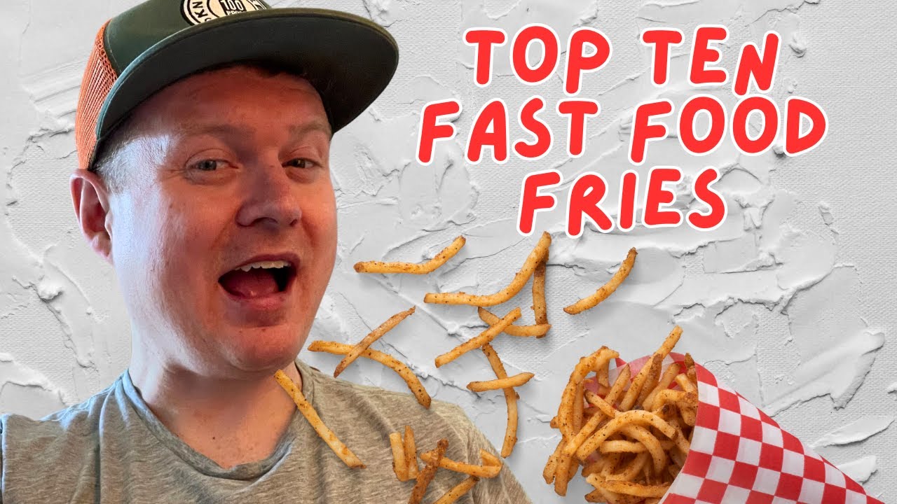 Top 10 BEST Fast Food French Fries