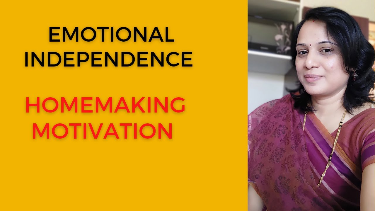Emotional Independence | Homemaking Motivation | Homemakers | Homemaking |Mental Health Of Homemaker