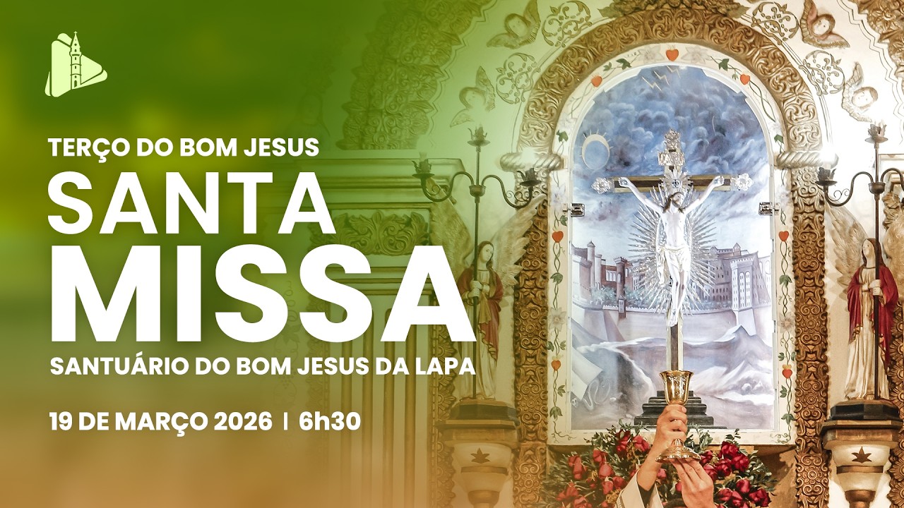 Terço do Bom Jesus e Missa - 06h30 | Santuário do Bom Jesus da Lapa - 19/03/2026