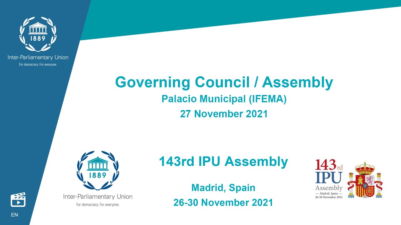 143rd IPU Assembly, Madrid, Spain: Governing Council / Assembly, 27 November 2021
