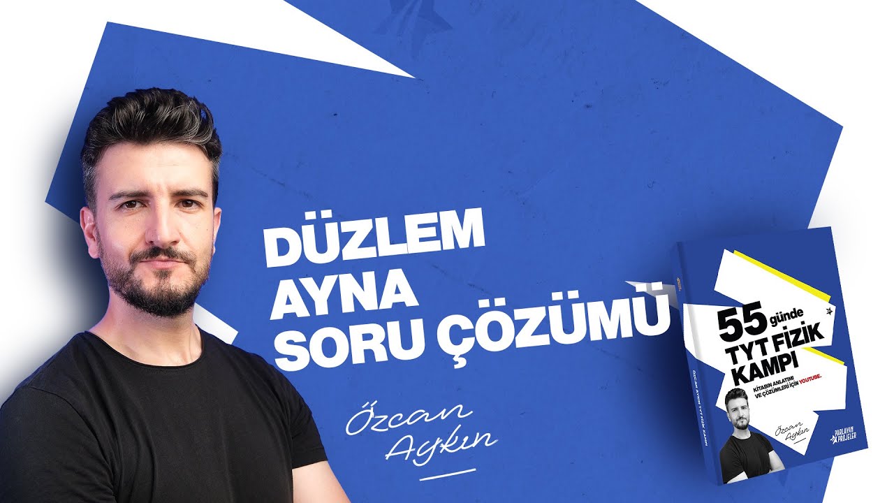 55 Günde TYT Fizik Kampı | 40. Gün | Düzlem Ayna Soru Çözümü | Optik | 2026