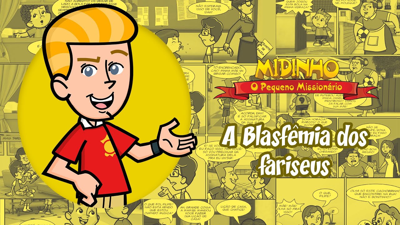A blasfêmia dos fariseus - Midinho, O Pequeno Missionário