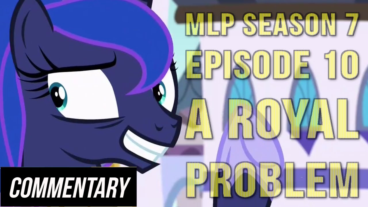 [Blind Commentary] My Little Pony: FiM Season 7 Episode 10 -