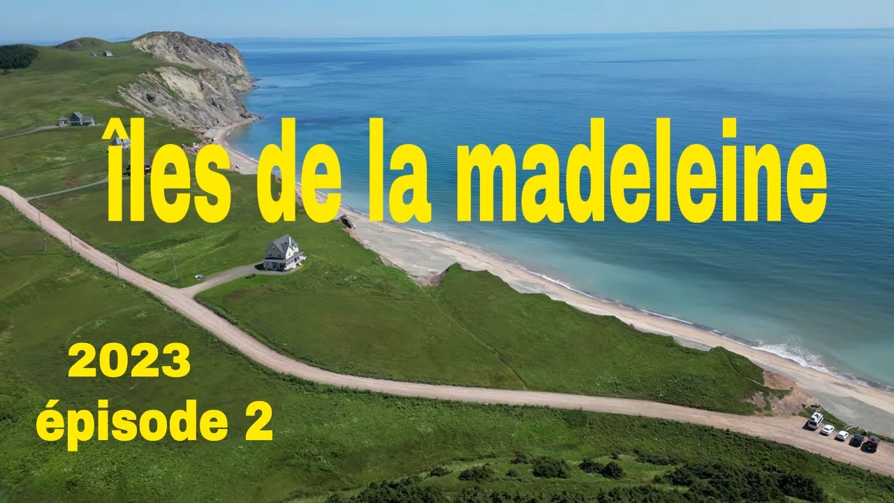 Camping aux îles de la madeleine 2023 Épisode 2