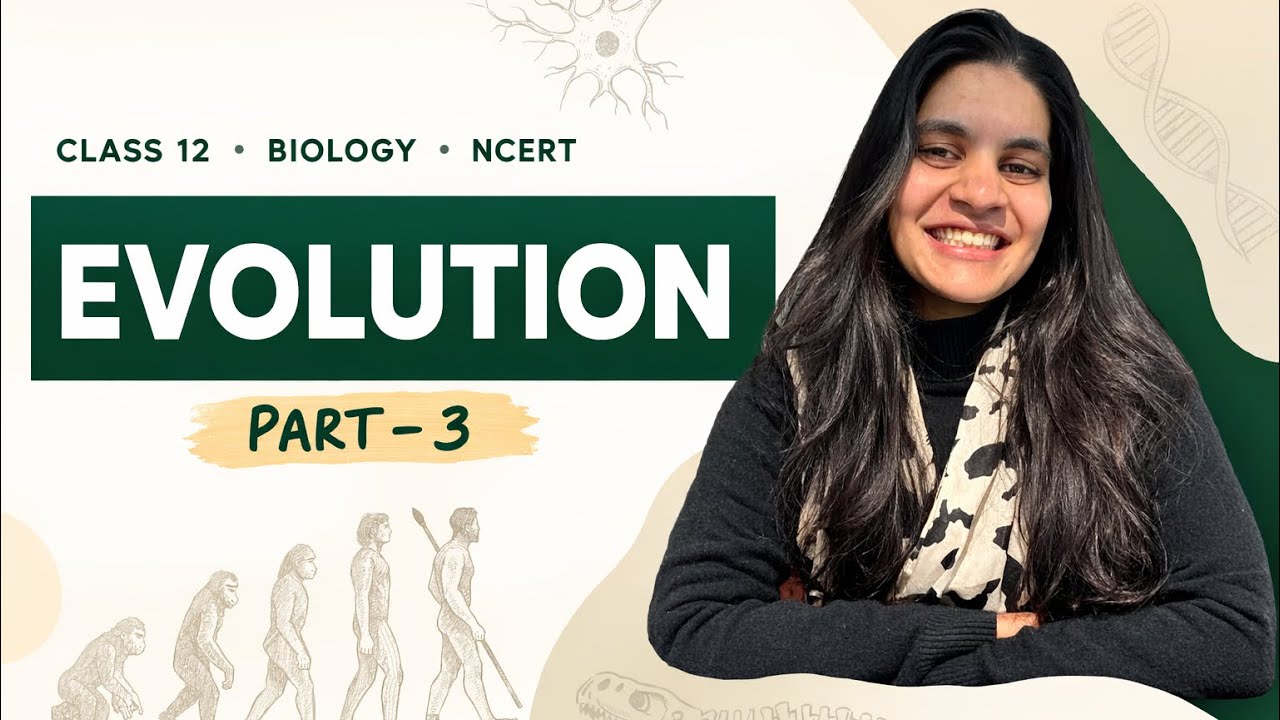 Evolution:Part 3| Class 12