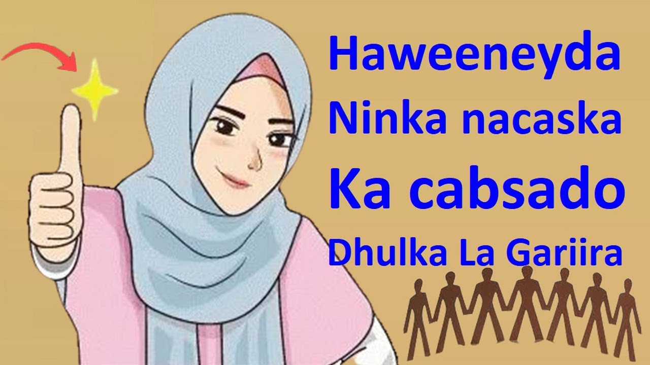 Haweeneyda ninka nacaska ah u ka cabsado markuu Arko ama magaceeda maqlo Dhul Gariir kudhacaya