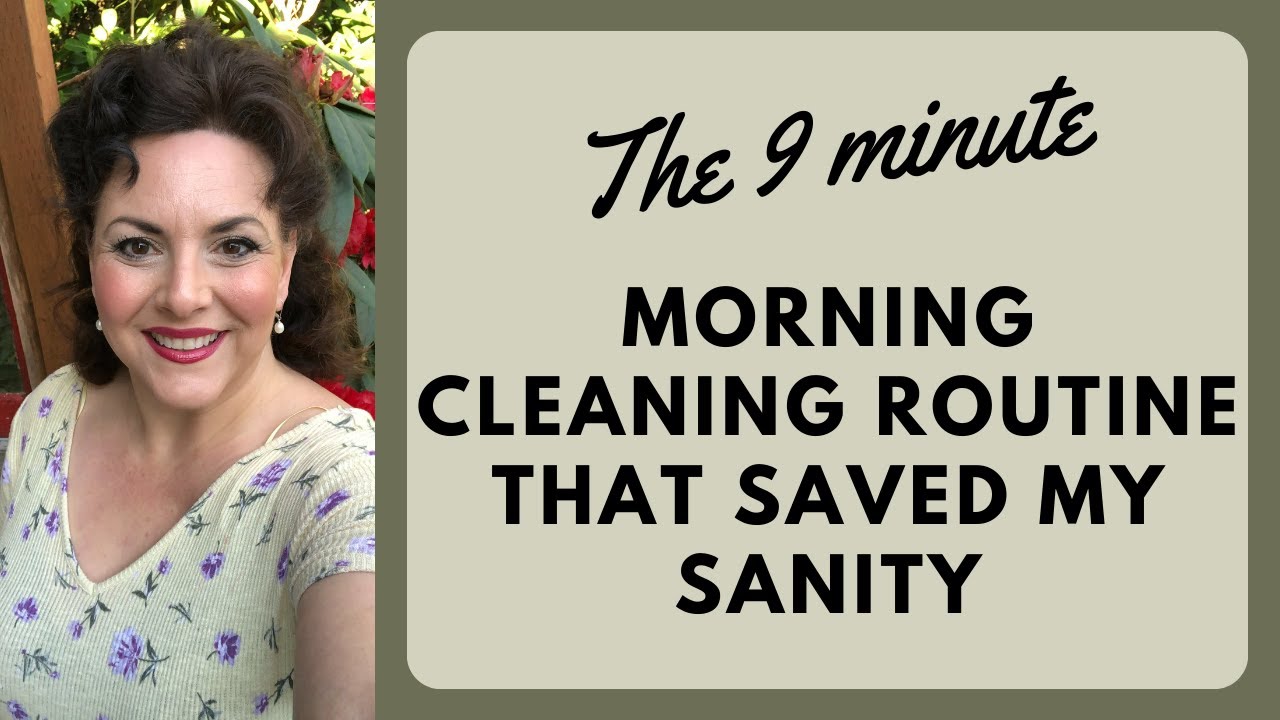 THE 9 MINUTE MORNING CLEANING ROUTINE THAT SAVED MY SANITY