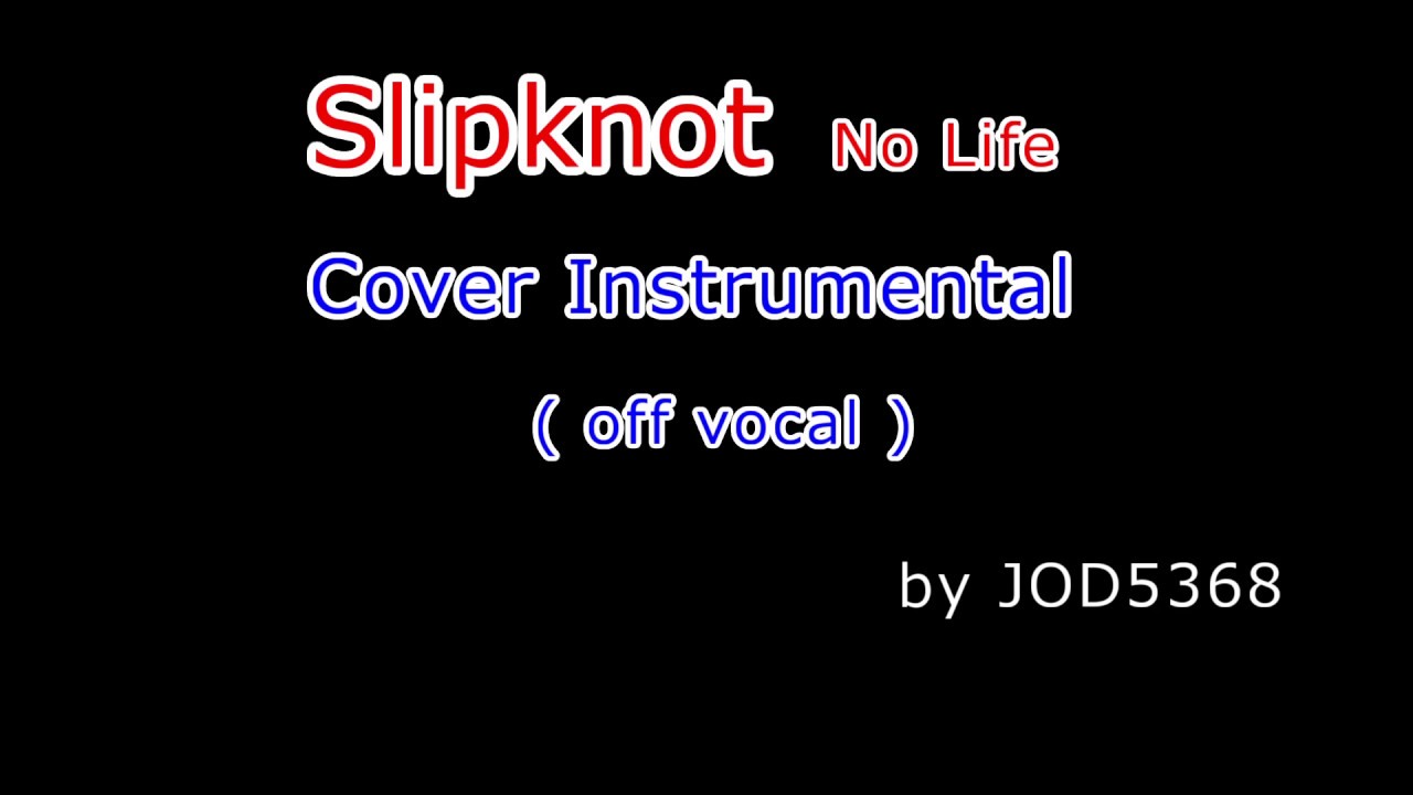 Slipknot - No Life cover instrumental