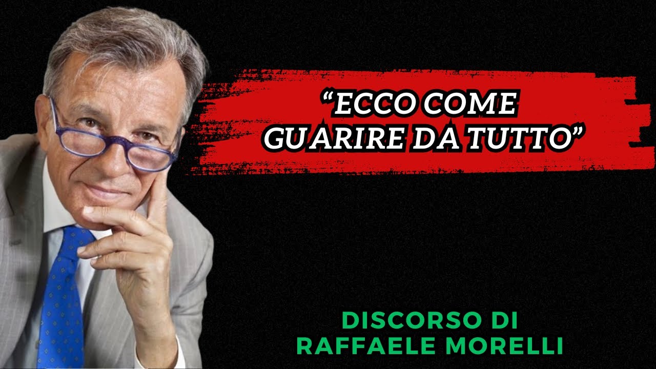 Ecco Come Guarire da Tutto: Il Metodo Segreto di Raffaele Morelli