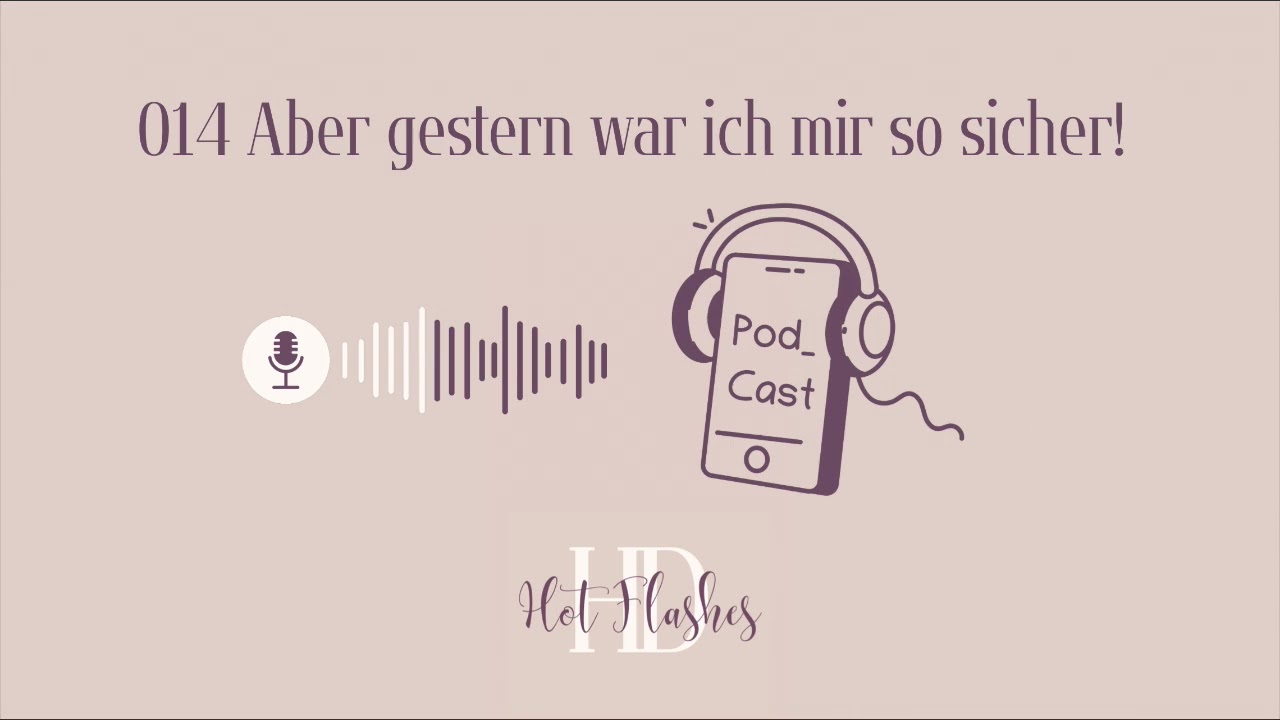 Episode 014 - Aber gestern war ich. mir doch noch so sicher! Entscheidungen in den Wechseljahren