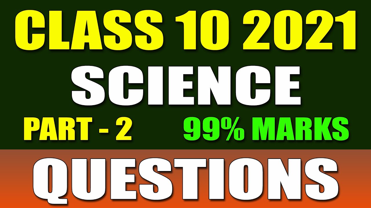 MOST IMPORTANT QUESTIONS CLASS 10 SCIENCE 2021 | SCIENCE CBSE BOARD EXAM 2021