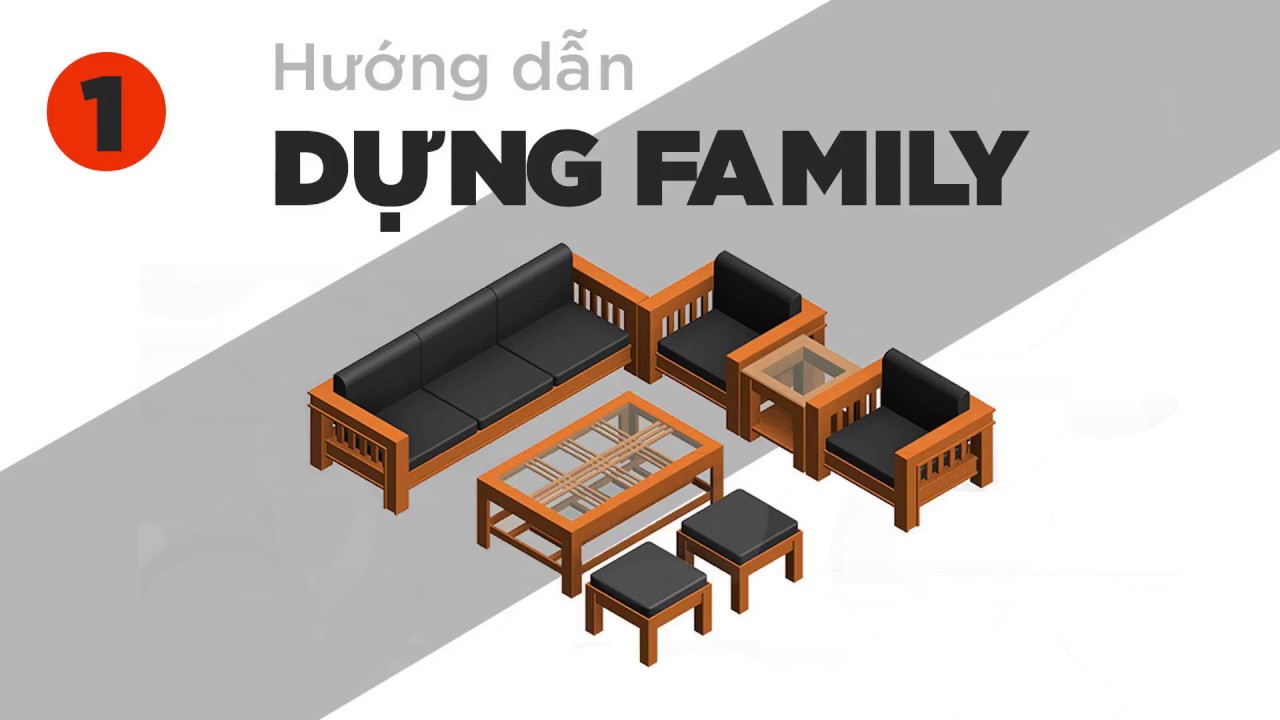 [REVIT - Level 2] - Các Bước Tạo Family Revit Cho Bộ Bàn Ghế Gỗ Đệm - Phần 1