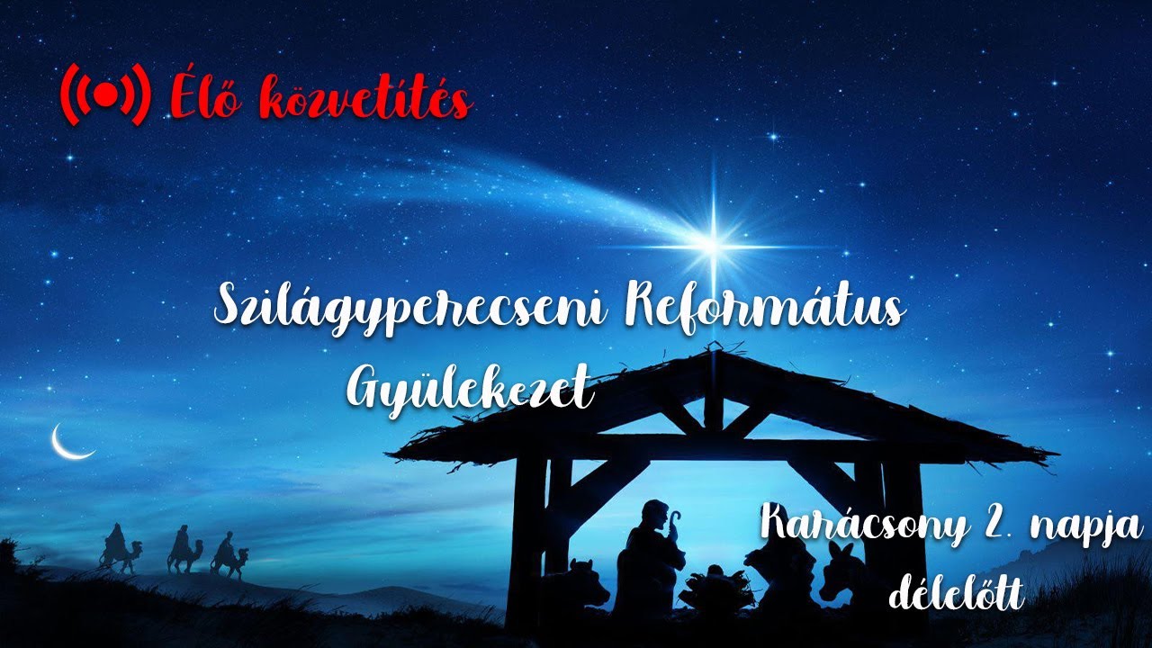 Szilágyperecsen - Karácsony 2. napja délelőtt - 2025.12.26. - Ézs. 9: 5-7