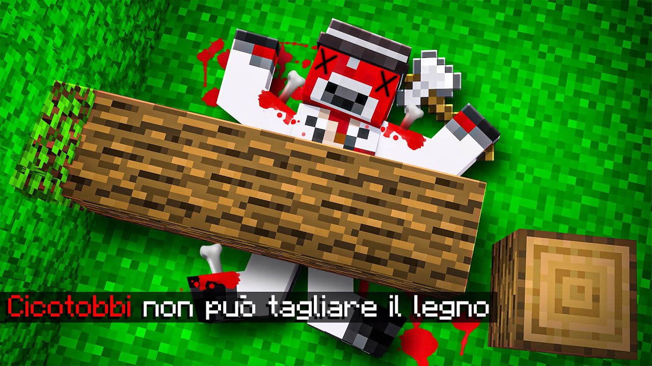 MINECRAFT MA... SE TAGLIO IL LEGNO CICO MUORE!!